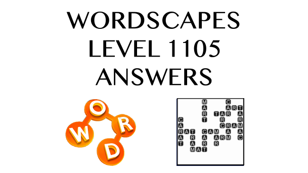 Wordscapes Level 1105 Answers