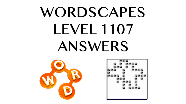 Wordscapes Level 1107 Answers