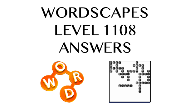 Wordscapes Level 1108 Answers