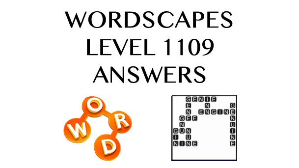 Wordscapes Level 1109 Answers