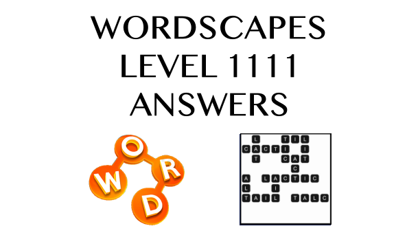 Wordscapes Level 1111 Answers