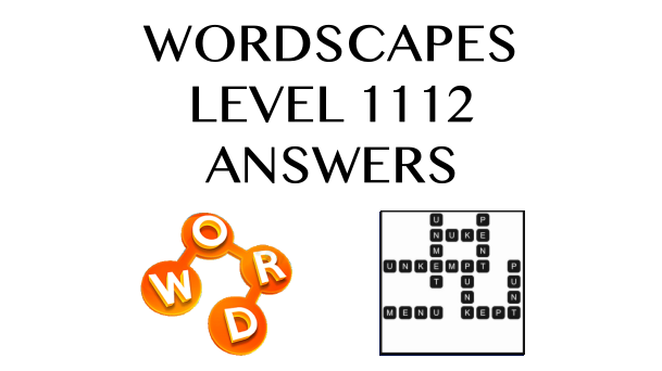 Wordscapes Level 1112 Answers
