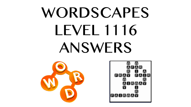 Wordscapes Level 1116 Answers