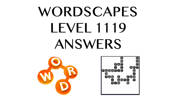 Wordscapes Level 1119 Answers