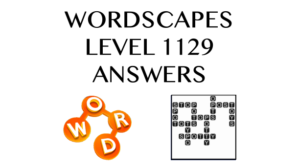 Wordscapes Level 1129 Answers