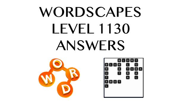 Wordscapes Level 1130 Answers