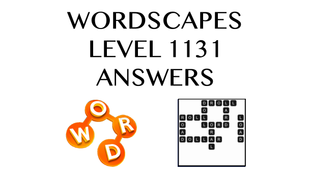 Wordscapes Level 1131 Answers