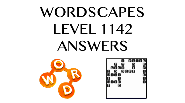 Wordscapes Level 1142 Answers