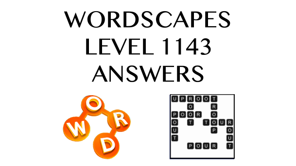 Wordscapes Level 1143 Answers