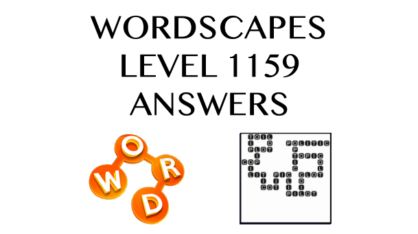 Wordscapes Level 1159 Answers