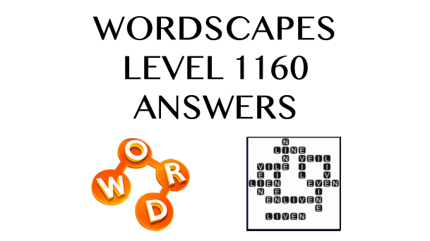 Wordscapes Level 1160 Answers