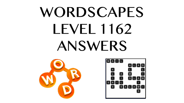 Wordscapes Level 1162 Answers