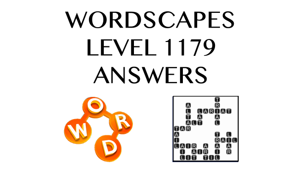 Wordscapes Level 1179 Answers