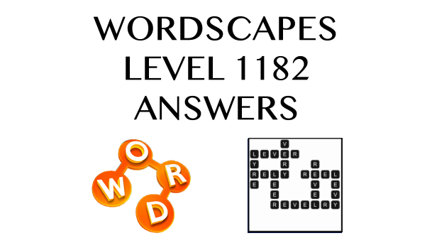 Wordscapes Level 1182 Answers