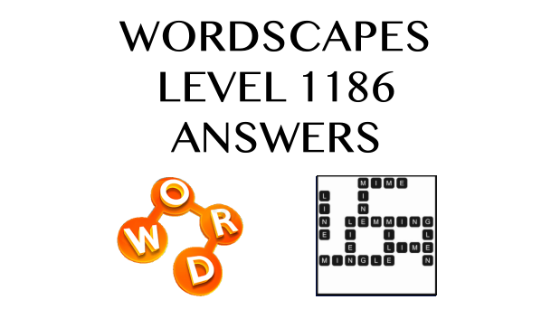 Wordscapes Level 1186 Answers