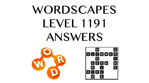 Wordscapes Level 1191 Answers