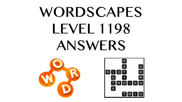 Wordscapes Level 1198 Answers