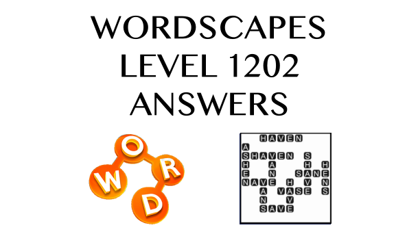 Wordscapes Level 1202 Answers