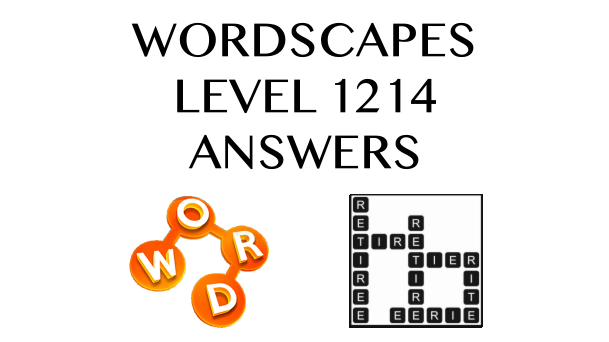 Wordscapes Level 1214 Answers