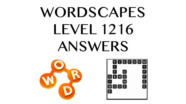 Wordscapes Level 1216 Answers