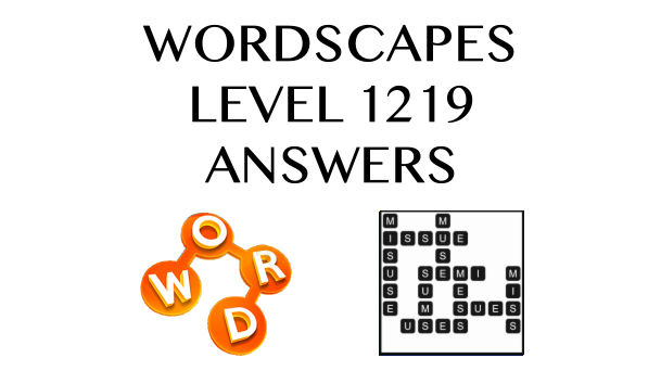 Wordscapes Level 1219 Answers