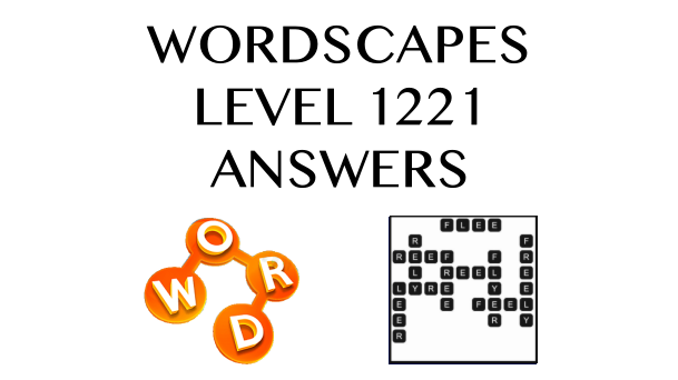 Wordscapes Level 1221 Answers