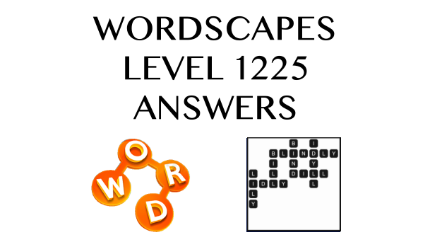 Wordscapes Level 1225 Answers