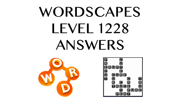 Wordscapes Level 1228 Answers