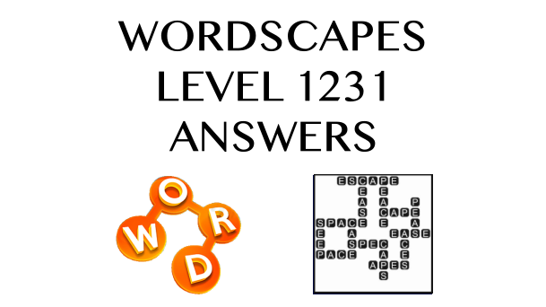 Wordscapes Level 1231 Answers