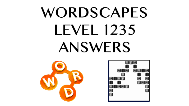 Wordscapes Level 1235 Answers