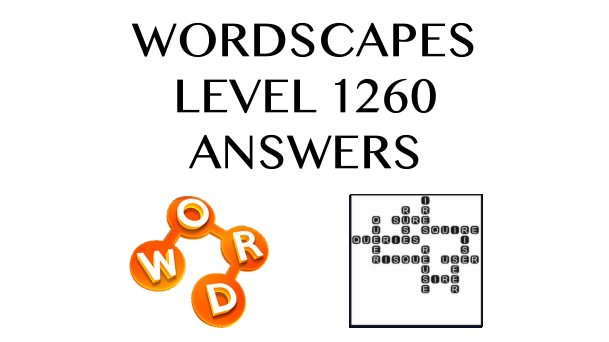 Wordscapes Level 1260 Answers