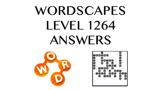 Wordscapes Level 1264 Answers