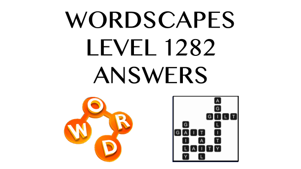 Wordscapes Level 1282 Answers