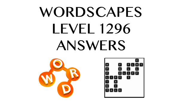 Wordscapes Level 1296 Answers