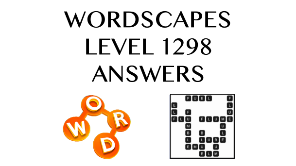 Wordscapes Level 1298 Answers