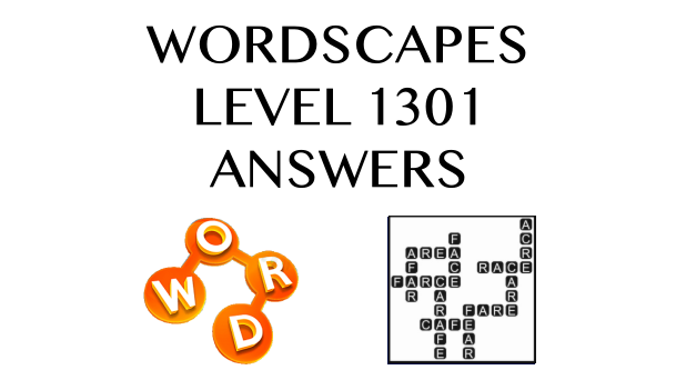 Wordscapes Level 1301 Answers