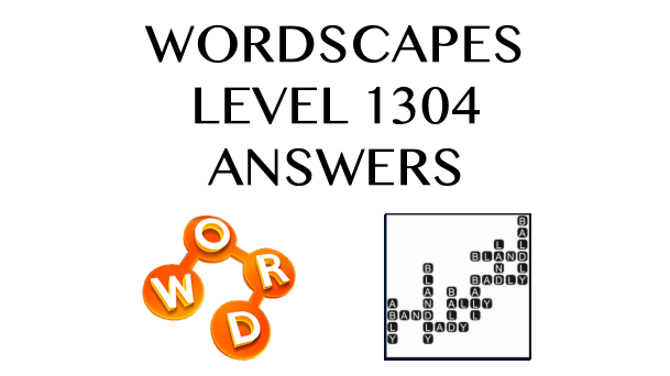 Wordscapes Level 1304 Answers