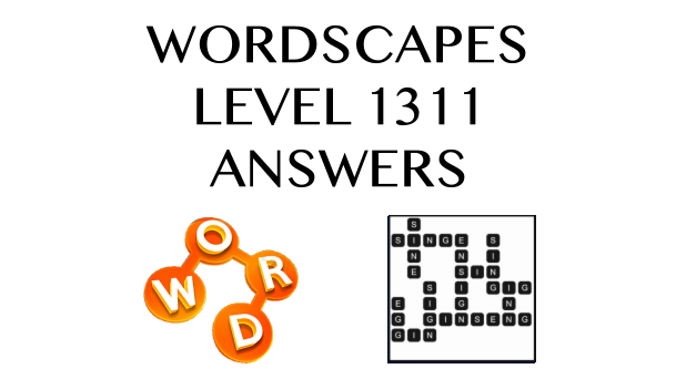 Wordscapes Level 1311 Answers