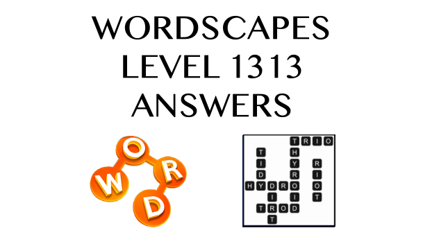 Wordscapes Level 1313 Answers