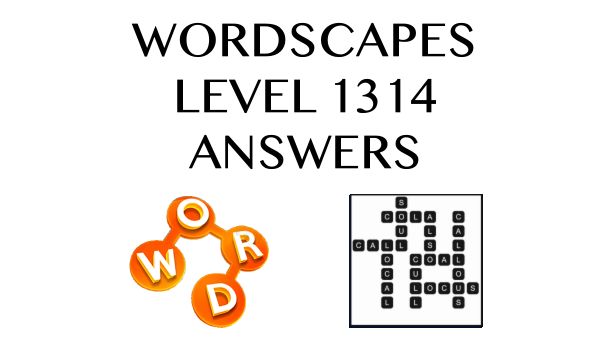 Wordscapes Level 1314 Answers