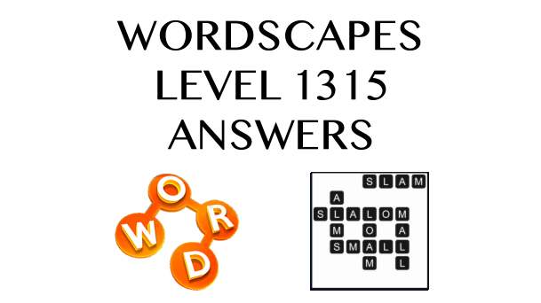 Wordscapes Level 1315 Answers