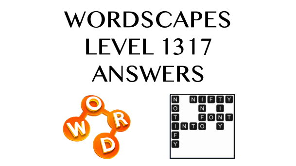 Wordscapes Level 1317 Answers