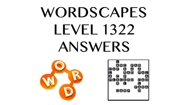 Wordscapes Level 1322 Answers