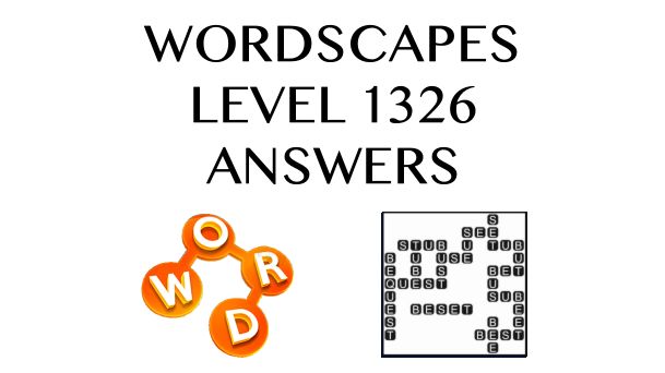 Wordscapes Level 1326 Answers