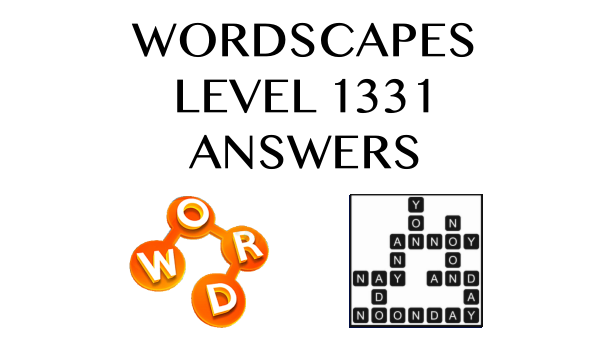 Wordscapes Level 1331 Answers