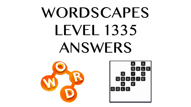 Wordscapes Level 1335 Answers