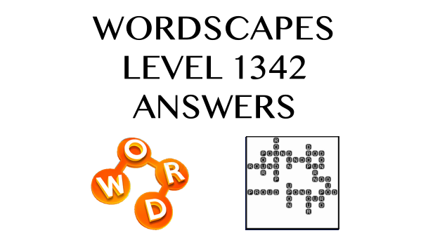 Wordscapes Level 1342 Answers