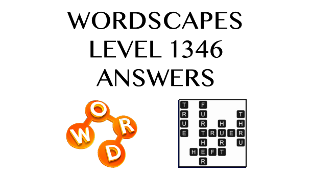 Wordscapes Level 1346 Answers