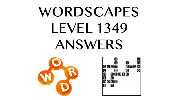 Wordscapes Level 1349 Answers