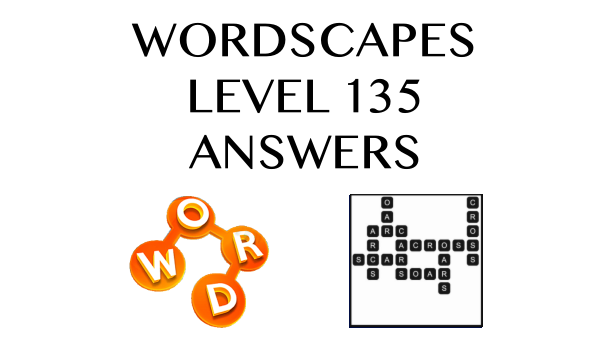 Wordscapes Level 135 Answers